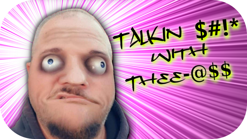 File:TalkingS WithTheeAss2.png